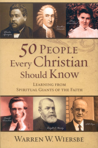 30408 --50 People Every Christian Should Know: Learning from Spiritual Giants of the Faith
