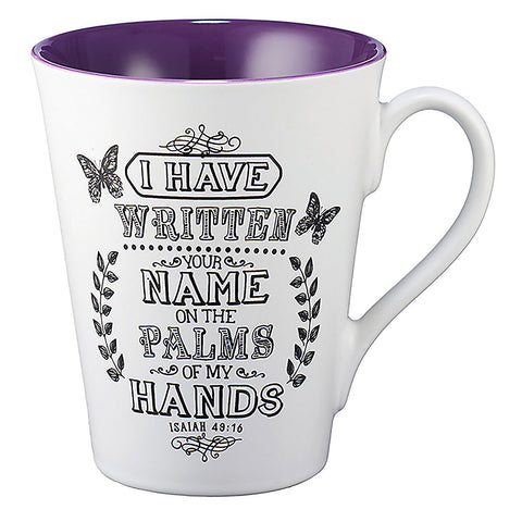 MUG434  "I Have Written Your Name" Isaiah 49:16 Mug