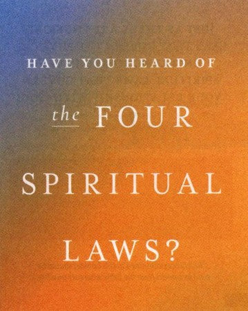 Have You Heard of the Four Spiritual Laws?  (Pack of 25 Tracts)
